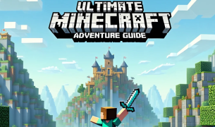Ultimate Minecraft Adventure Guide